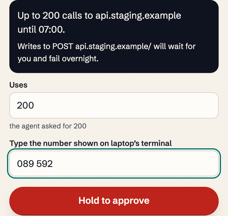 Crop of the approver app's screen in the same run: "Up to 200 calls to api.staging.example until 07:00. Writes to POST api.staging.example/ will wait for you and fail overnight." Uses 200. The number 089 592 typed into "Type the number shown on laptop's terminal", above Hold to approve.